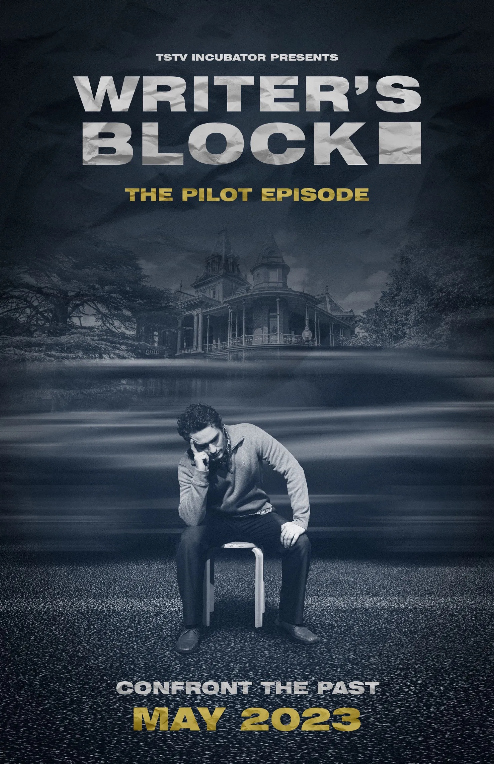 Poster for Writer's Block, the pilot episode. A man sits on a stool in the road with his head in his hand, a Victorian house behind him. Confront the past, May 2023.